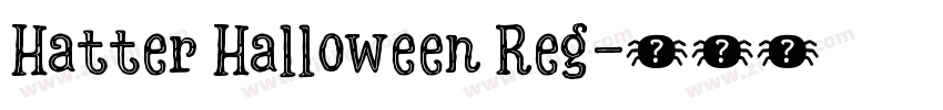 Hatter Halloween Reg字体转换 Hatter Halloween Reg字体转换